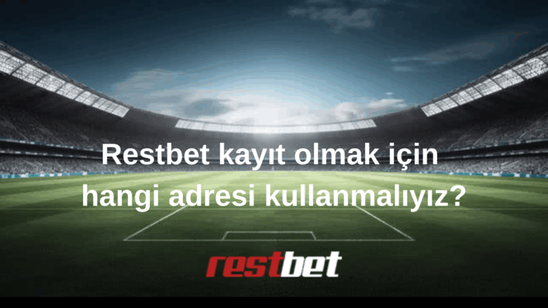 Restbet kayıt olmak için hangi adresi kullanmalıyız